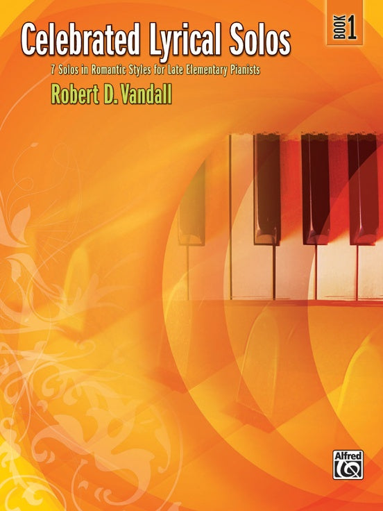 Celebrated Lyrical Solos Book 1: Vandall - Graves Piano Co.