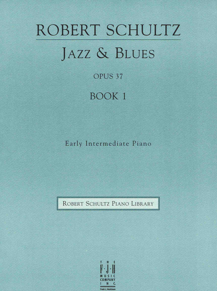 Jazz & Blues Op. 37 Book 1: Early Intermediate Piano: Schultz - Graves Piano Co.