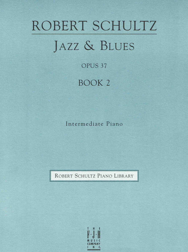 Jazz & Blues Op. 37 Book 2: Early Intermediate Piano: Schultz - Graves Piano Co.