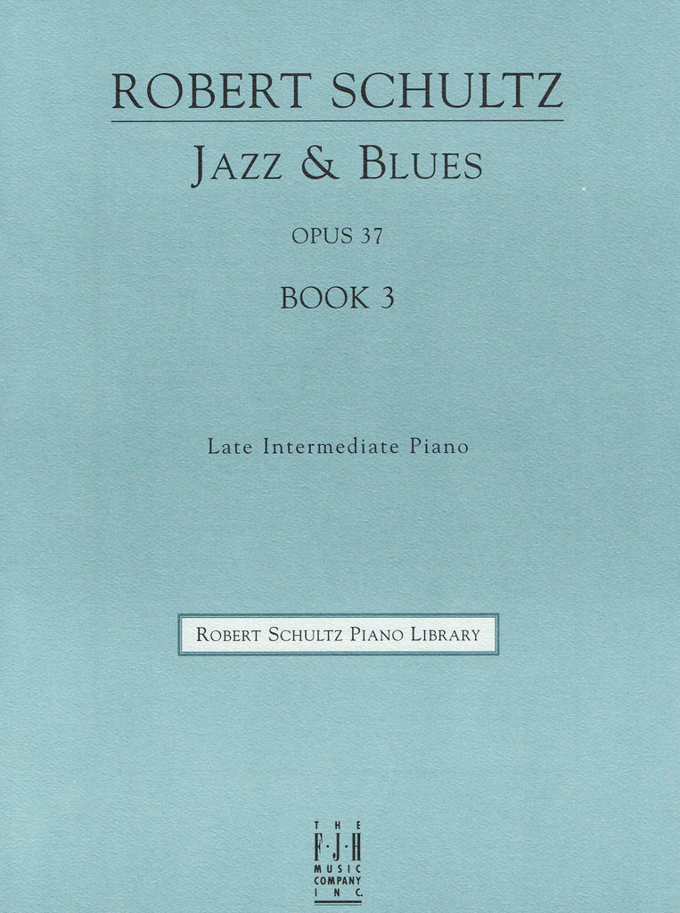 Jazz & Blues Op. 37 Book 3: Early Intermediate Piano: Schultz - Graves Piano Co.