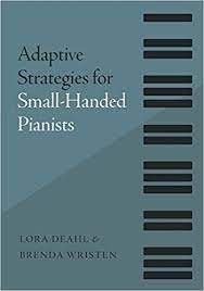 Adaptive Strategies for Small-Handed Pianists Deahl & Wristen - Graves Piano Co.