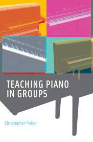 Teaching Piano in Groups: Fisher - Graves Piano Co.