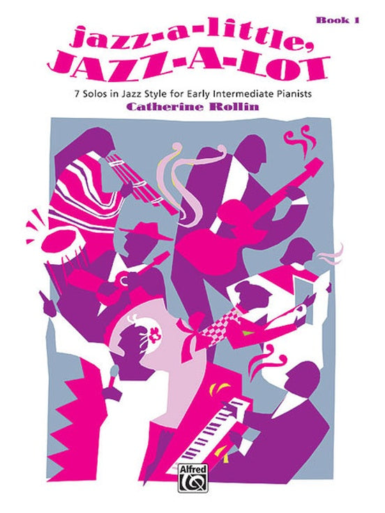 Jazz-a-Little Jazz-a-Lot Book 1: Rollin - Graves Piano Co.