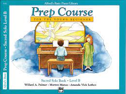 Alfred’s Basic Piano Library: Prep Course Sacred Solo Book, Level B - Graves Piano Co.